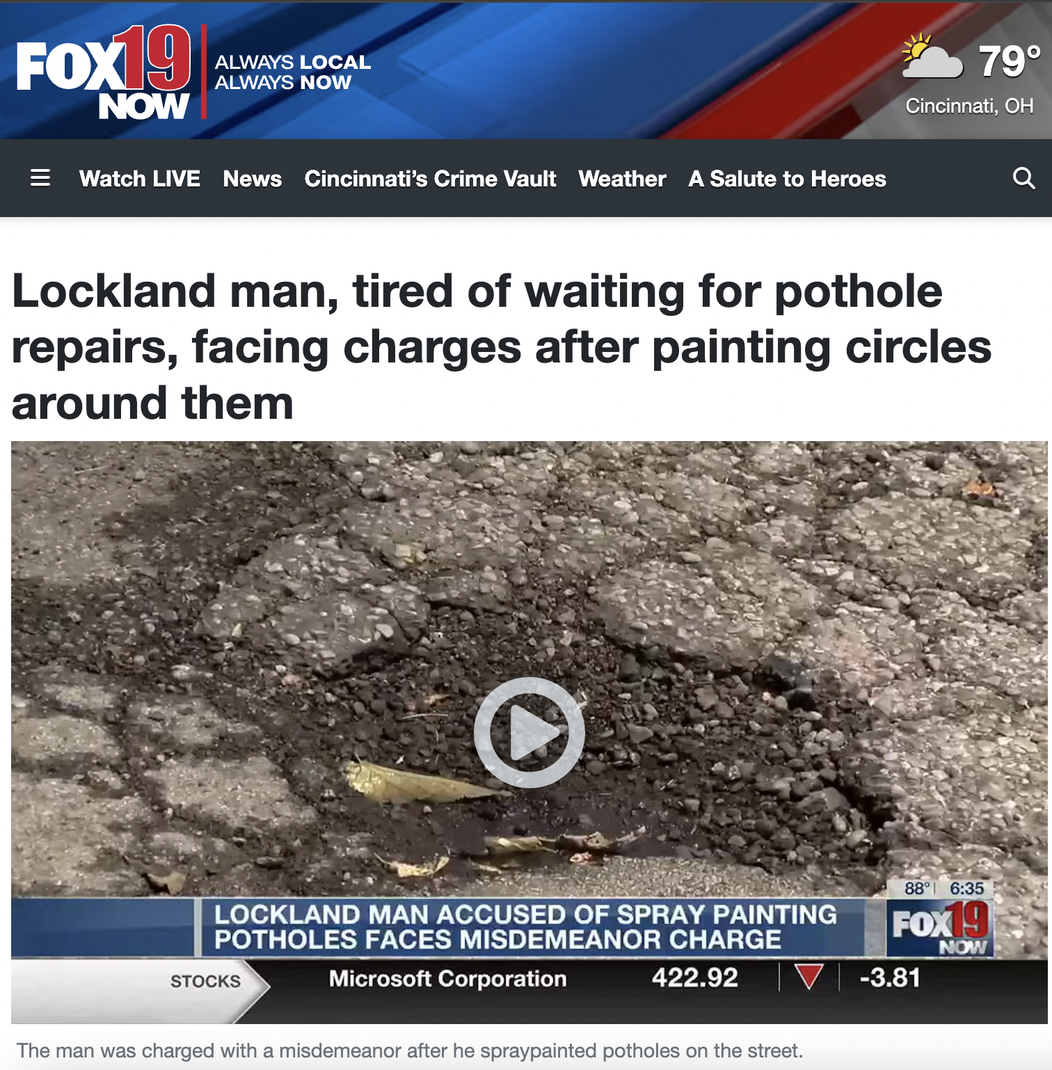 screenshot - FOX19 Always Local Always Now Now Watch Live News Cincinnati's Crime Vault Weather A Salute to Heroes 79 Cincinnati, Oh Lockland man, tired of waiting for pothole repairs, facing charges after painting circles around them O Lockland Man Accus